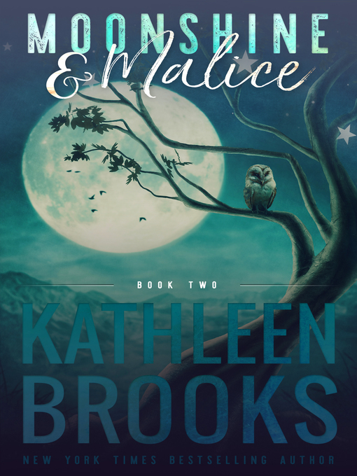 Title details for Moonshine & Malice by Kathleen Brooks - Available